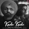 Kade Kade - Ammy Virk